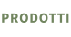 PRODOTTI